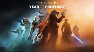 Destiny 2: Year of Prophecy